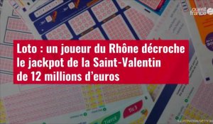 VIDÉO. Loto : un joueur du Rhône décroche le jackpot de la Saint-Valentin de 12 millions d'euros