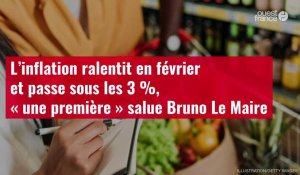 VIDÉO. L’inflation ralentit en février et passe sous les 3 %, « une première » salue Bruno Le Maire