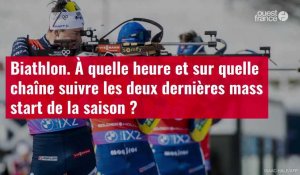 VIDÉO. Biathlon. À quelle heure et sur quelle chaîne suivre les deux dernières mass start