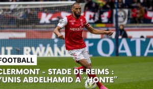 Clermont - Reims : l’après-match avec Yunis Abdelhamid