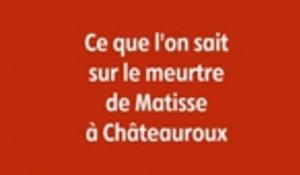 Faits divers - Meurtre de Matisse à Châteauroux : le suspect et sa mère mis en examen