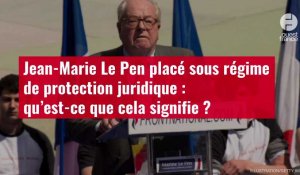 VIDÉO. Jean-Marie Le Pen placé sous régime de protection juridique : qu’est-ce que cela signifie ?