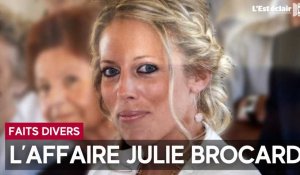 Nous vous résumons l'affaire Julie Brocard