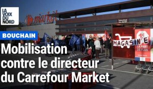Bouchain : les syndicats dénoncent des « agissements néfastes » du directeur de Carrefour Market