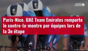 VIDÉO. Paris-Nice. UAE Team Emirates remporte le contre-la-montre par équipes lors de la 3