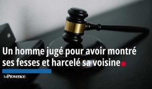 Un homme jugé à Marseille pour avoir montré ses fesses et harcelé sa voisine