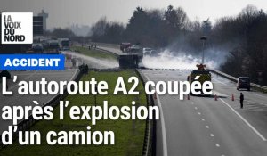 Valenciennois : l’autoroute A2 coupée dans les deux sens après l’explosion d’un camion