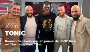 Romain Genevois, ancien joueur de l'OGC Nice, est l'invité de Gym Tonic