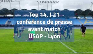 Top 14 j 21 conf de presse avant match USAP - Lyon