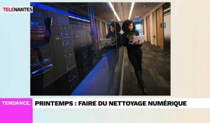 Chronique Tendance : le nettoyage numérique de printemps