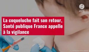 VIDÉO. La coqueluche fait son retour, Santé publique France appelle à la vigilance