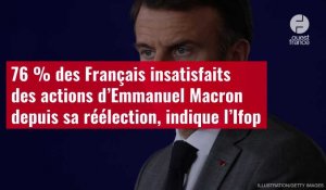 VIDÉO. 76 % des Français insatisfaits des actions d’Emmanuel Macron depuis sa réélection,