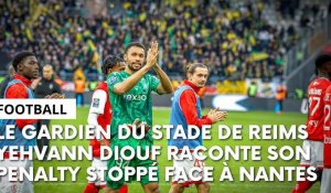 Le gardien du Stade de Reims Yehvann Diouf raconte son arrêt sur penalty face à Nantes