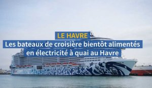 Les bateaux de croisière bientôt alimentés en électricité à quai au Havre
