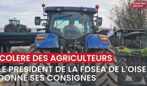 Agriculteurs en colère: Régis Derusmaux, le président de la Fdsea Oise donne les consignes