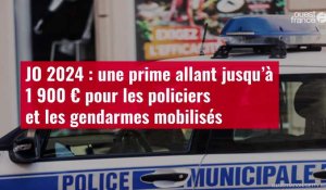 VIDÉO.JO 2024 : une prime allant jusqu’à 1 900 € pour les policiers et les gendarmes mobilisés