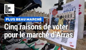 Votre plus beau marché : cinq bonnes raisons de voter pour Arras