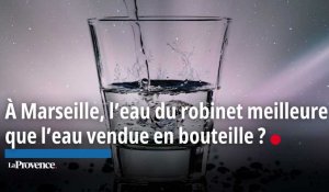 À Marseille, l’eau du robinet meilleure que l’eau vendue en bouteille ? 
