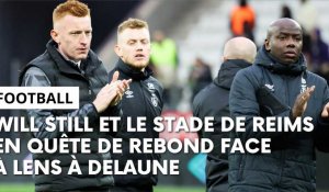 Stade de Reims - RC Lens : l'avant-match avec Will Still