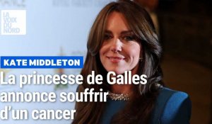 Kate Middleton : la princesse révèle être atteinte d'un cancer