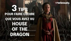 HOUSE OF THE DRAGON : 3 tips pour faire semblant d'avoir regardé la série !