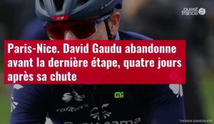 VIDÉO. Paris-Nice. David Gaudu abandonne avant la dernière étape, quatre jours après sa ch