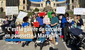 "C'est la galère de circuler en poussette à Marseille"