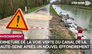 Fermeture de la voie verte du canal de la Haute-Seine à Chauchigny après un nouvel effondrement 