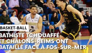 Champagne Basket - Fos-sur-Mer : l’après-match avec Bathiste Tchouaffé