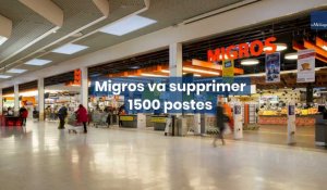 Pourquoi le groupe Migros va-t-il supprimer 1 500 postes ?
