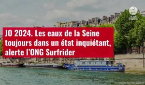 VIDÉO. JO 2024. Les eaux de la Seine toujours dans un état inquiétant, alerte l’ONG Surfri