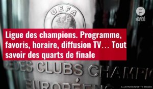 VIDÉO.Ligue des champions. Programme, favoris, horaire, diffusion TV… Tout savoir des quar