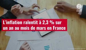 VIDÉO. L’inflation ralentit à 2,3 % sur un an au mois de mars en France