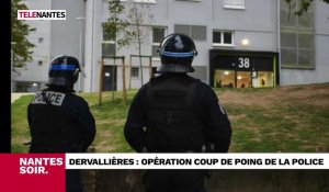 Nantes Soir: vaste opération de police aux Dervallières
