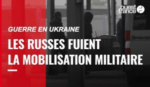 VIDÉO. Guerre en Ukraine : les Russes fuient la mobilisation
