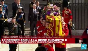 Funérailles d'Elizabeth II : le cercueil de la reine quitte l'abbaye de Westminster