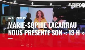 VIDÉO. Marie-Sophie Lacarrau, présentatrice du JT, nous raconte le « 13 h » de TF1