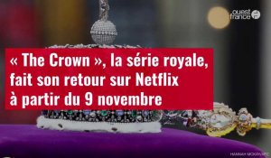 VIDÉO. « The Crown », la série royale, fait son retour sur Netflix à partir du 9 novembre