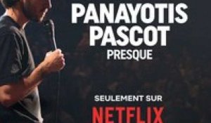 Panayotis Pascot : Presque  : Coup de coeur de Télé 7