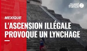 VIDÉO. Au Mexique, une touriste espagnole grimpe illégalement un temple maya et provoque un tollé