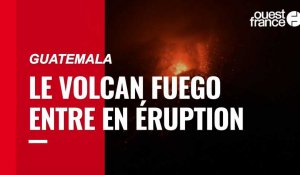 VIDÉO. Guatemala  : le volcan Fuego entre en éruption