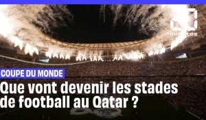 Coupe du monde: Que vont devenir les stades de football au Qatar ?