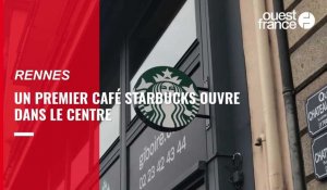 VIDÉO. Starbucks ouvre un premier café à Rennes