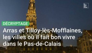 Arras et Tilloy-lès-Mofflaines, les villes où il fait bon vivre dans le Pas-de-Calais