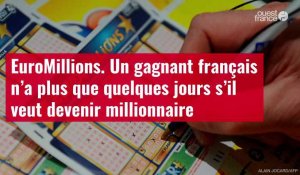 VIDÉO. EuroMillions : un gagnant français n’a plus que quelques jours s’il veut devenir millionnaire