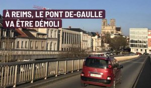 À Reims, le pont De-Gaulle va être démoli