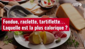 VIDÉO. Fondue, raclette, tartiflette… Laquelle est la plus calorique ?