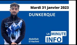 La Minute de l'info du Phare dunkerquois du mardi 31 janvier 2023