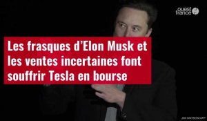 VIDÉO. Les frasques d’Elon Musk et les ventes incertaines font souffrir Tesla en bourse