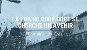 La friche Doré Doré se cherche un avenir